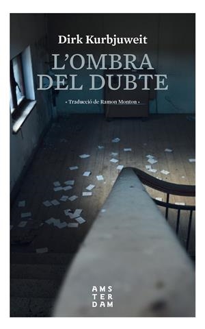L'OMBRA DEL DUBTE | 9788416743704 | KURBJUWEIT, DIRK | Galatea Llibres | Librería online de Reus, Tarragona | Comprar libros en catalán y castellano online