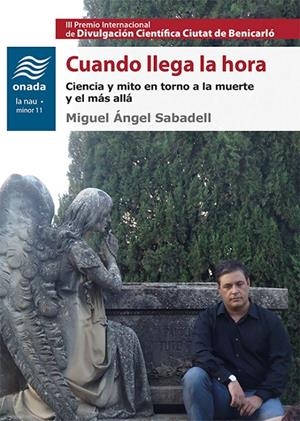 CUANDO LLEGA LA HORA | 9788417050993 | SABADELL MELADO, MIGUEL ÁNGEL | Galatea Llibres | Librería online de Reus, Tarragona | Comprar libros en catalán y castellano online