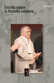 ESCRITS SOBRE LA FILOSOFIA CATALANA | 9788496786875 | SALES, JORDI | Galatea Llibres | Llibreria online de Reus, Tarragona | Comprar llibres en català i castellà online