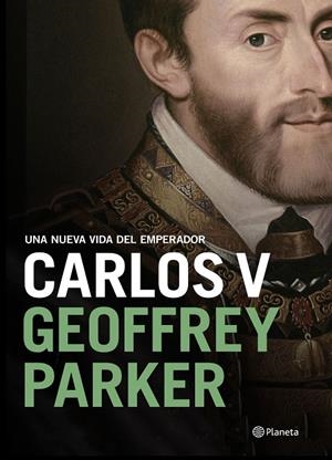 CARLOS V. UNA NUEVA VIDA DEL EMPERADOR | 9788408204770 | PARKER, GEOFFREY | Galatea Llibres | Llibreria online de Reus, Tarragona | Comprar llibres en català i castellà online
