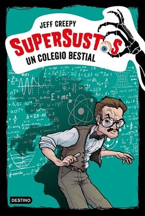 SUPERSUSTOS 6. UN COLEGIO BESTIAL | 9788408204312 | CREEPY, JEFF | Galatea Llibres | Librería online de Reus, Tarragona | Comprar libros en catalán y castellano online