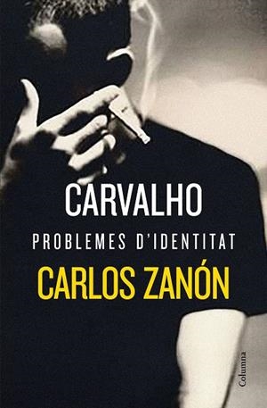CARVALHO: PROBLEMES D'IDENTITAT | 9788466424776 | ZANÓN, CARLOS | Galatea Llibres | Librería online de Reus, Tarragona | Comprar libros en catalán y castellano online