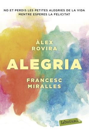ALEGRIA | 9788417420451 | MIRALLES CONTIJOCH, FRANCESC/ROVIRA CELMA, ÁLEX | Galatea Llibres | Llibreria online de Reus, Tarragona | Comprar llibres en català i castellà online