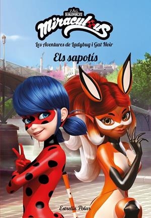 MIRACULOUS. LES AVENTURES DE LADYBUG I GAT NOIR. ELS SAPOTÍS | 9788491377160 | Galatea Llibres | Librería online de Reus, Tarragona | Comprar libros en catalán y castellano online