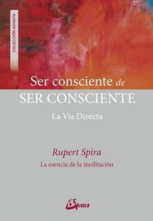 SER CONSCIENTE DE SER CONSCIENTE | 9788484457718 | SPIRA, RUPERT | Galatea Llibres | Llibreria online de Reus, Tarragona | Comprar llibres en català i castellà online