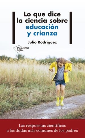 LO QUE DICE LA CIENCIA SOBRE EDUCACIÓN Y CRIANZA | 9788417622008 | RODRÍGUEZ, JULIO | Galatea Llibres | Librería online de Reus, Tarragona | Comprar libros en catalán y castellano online
