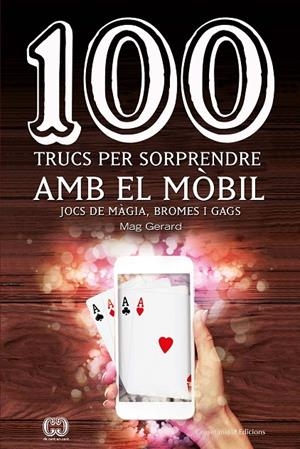 100 TRUCS PER SORPRENDRE AMB EL MÒBIL | 9788490347935 | MAG GERARD | Galatea Llibres | Librería online de Reus, Tarragona | Comprar libros en catalán y castellano online