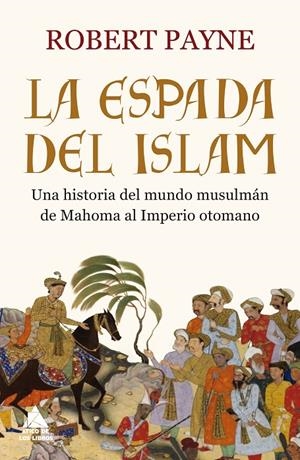 LA ESPADA DEL ISLAM | 9788416222926 | PAYNE, ROBERT | Galatea Llibres | Librería online de Reus, Tarragona | Comprar libros en catalán y castellano online