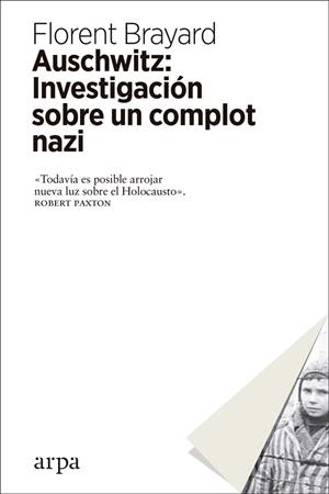 AUSCHWITZ: INVESTIGACIÓN SOBRE UN COMPLOT NAZI | 9788417623012 | BRAYARD, FLORENT | Galatea Llibres | Llibreria online de Reus, Tarragona | Comprar llibres en català i castellà online