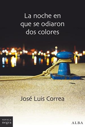 LA NOCHE EN QUE SE ODIARON DOS COLORES | 9788490655245 | CORREA, JOSÉ LUIS | Galatea Llibres | Llibreria online de Reus, Tarragona | Comprar llibres en català i castellà online