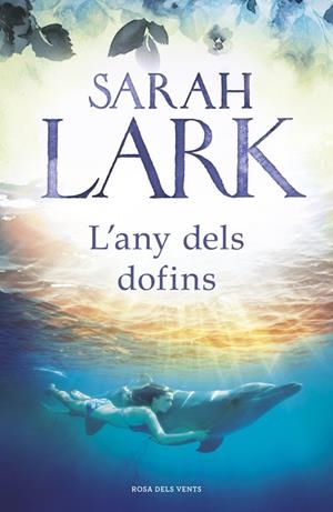 L'ANY DELS DOFINS | 9788417627140 | LARK, SARAH | Galatea Llibres | Llibreria online de Reus, Tarragona | Comprar llibres en català i castellà online