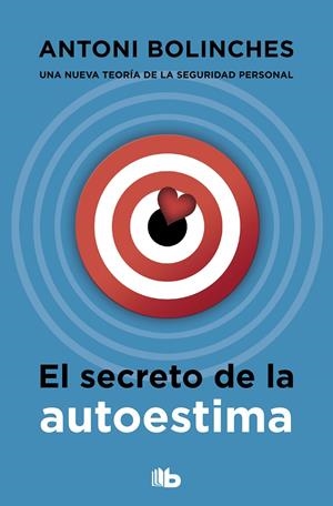 EL SECRETO DE LA AUTOESTIMA | 9788490708002 | BOLINCHES, ANTONI | Galatea Llibres | Llibreria online de Reus, Tarragona | Comprar llibres en català i castellà online