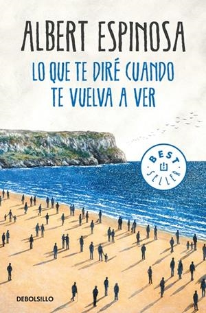 LO QUE TE DIRÉ CUANDO TE VUELVA A VER | 9788466346375 | ESPINOSA, ALBERT | Galatea Llibres | Librería online de Reus, Tarragona | Comprar libros en catalán y castellano online