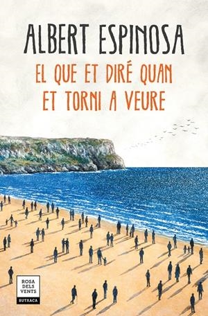 EL QUE ET DIRÉ QUAN ET TORNI A VEURE | 9788417444600 | ESPINOSA, ALBERT | Galatea Llibres | Llibreria online de Reus, Tarragona | Comprar llibres en català i castellà online
