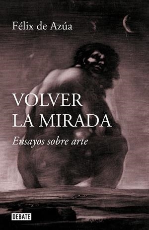 VOLVER LA MIRADA | 9788499929392 | DE AZÚA, FÉLIX | Galatea Llibres | Librería online de Reus, Tarragona | Comprar libros en catalán y castellano online