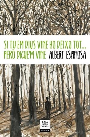SI TU EM DIUS VINE HO DEIXO TOT... PERÒ DIGUE'M VINE | 9788417444778 | ESPINOSA, ALBERT | Galatea Llibres | Llibreria online de Reus, Tarragona | Comprar llibres en català i castellà online