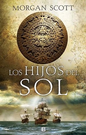 LOS HIJOS DEL SOL | 9788466665377 | SCOTT, MORGAN | Galatea Llibres | Llibreria online de Reus, Tarragona | Comprar llibres en català i castellà online