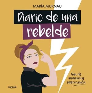 DIARIO DE UNA REBELDE | 9788417247331 | MURNAU, MARÍA | Galatea Llibres | Llibreria online de Reus, Tarragona | Comprar llibres en català i castellà online