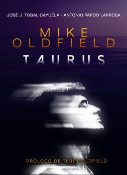 MIKE OLDFIELD. TAURUS | 9788494880988 | PARDO LARROSA, ANTONIO/TOBAL CAYUELA, JOSÉ JOSE | Galatea Llibres | Librería online de Reus, Tarragona | Comprar libros en catalán y castellano online