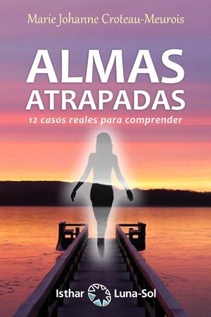 ALMAS ATRAPADAS | 9788417230395 | CROTEAU-MEUROIS, MARIE JOHANNE | Galatea Llibres | Librería online de Reus, Tarragona | Comprar libros en catalán y castellano online