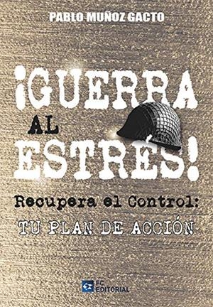 GUERRA AL ESTRES! RECUPERA EL CONTROL | 9788417701000 | MUÑOZ GACTO, PABLO | Galatea Llibres | Llibreria online de Reus, Tarragona | Comprar llibres en català i castellà online