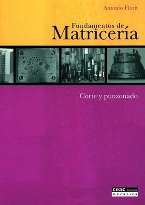 FUNDAMENTOS DE MATRICERIA. CORTE Y PUNZADO | 9788432911743 | FLORIT, ANTONIO | Galatea Llibres | Llibreria online de Reus, Tarragona | Comprar llibres en català i castellà online