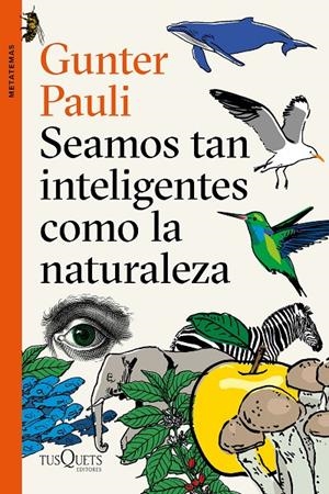 SEAMOS TAN INTELIGENTES COMO LA NATURALEZA | 9788490666449 | PAULI, GUNTER | Galatea Llibres | Librería online de Reus, Tarragona | Comprar libros en catalán y castellano online