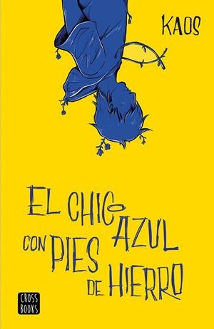 EL CHICO AZUL CON PIES DE HIERRO | 9788408204886 | KAOS | Galatea Llibres | Llibreria online de Reus, Tarragona | Comprar llibres en català i castellà online