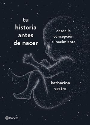 TU HISTORIA ANTES DE NACER | 9788408204800 | VESTRE, KATHARINA | Galatea Llibres | Llibreria online de Reus, Tarragona | Comprar llibres en català i castellà online