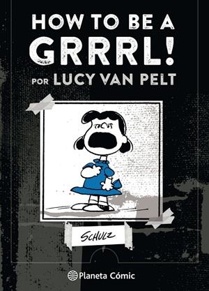 HOW TO BE A GRRRRRL | 9788491737414 | SCHULZ, CHARLES | Galatea Llibres | Librería online de Reus, Tarragona | Comprar libros en catalán y castellano online