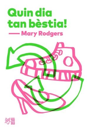 QUIN DIA TAN BÈSTIA! | 9788494911019 | RODGERS, MARY | Galatea Llibres | Librería online de Reus, Tarragona | Comprar libros en catalán y castellano online
