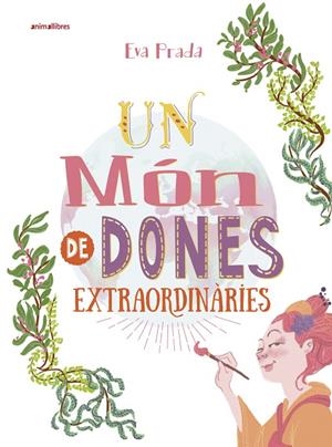 UN MÓN DE DONES EXTRAORDINÀRIES | 9788416844807 | PRADA RODRÍGUEZ, EVA | Galatea Llibres | Librería online de Reus, Tarragona | Comprar libros en catalán y castellano online