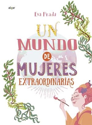 UN MUNDO DE MUJERES EXTRAORDINARIAS | 9788491421597 | PRADA RODRÍGUEZ, EVA | Galatea Llibres | Librería online de Reus, Tarragona | Comprar libros en catalán y castellano online