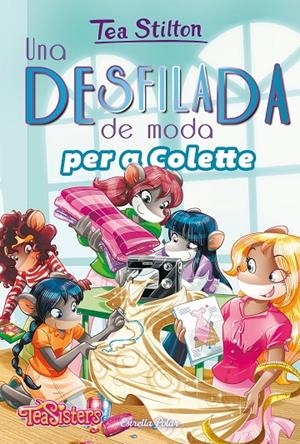 UNA DESFILADA DE MODA PER A COLETTE. TEA STILTON 29 | 9788491377269 | Galatea Llibres | Llibreria online de Reus, Tarragona | Comprar llibres en català i castellà online