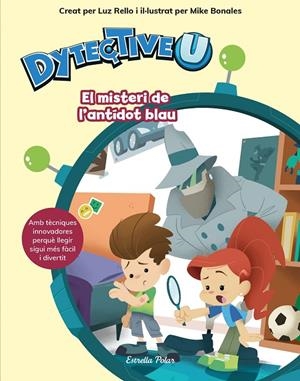DYTECTIVEU. EL MISTERI DE L'ANTÍDOT BLAU | 9788491377108 | RELLO, LUZ | Galatea Llibres | Llibreria online de Reus, Tarragona | Comprar llibres en català i castellà online