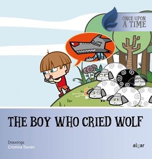THE BOY WHO CRIED WOLF | 9788491421443 | DURAN, CRISTINA | Galatea Llibres | Llibreria online de Reus, Tarragona | Comprar llibres en català i castellà online