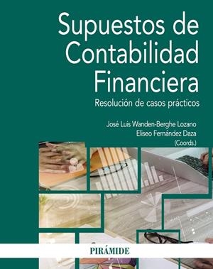 SUPUESTOS DE CONTABILIDAD FINANCIERA | 9788436840643 | WANDEN-BERGHE, JOSÉ LUIS/FERNÁNDEZ DAZA, ELISEO | Galatea Llibres | Llibreria online de Reus, Tarragona | Comprar llibres en català i castellà online
