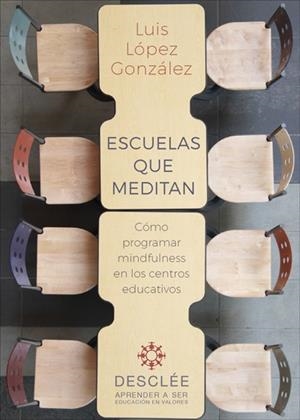ESCUELAS QUE MEDITAN. CÓMO PROGRAMAR MINDFULNESS EN LOS CENTROS EDUCATIVOS | 9788433030252 | LÓPEZ GONZÁLEZ, LUIS | Galatea Llibres | Llibreria online de Reus, Tarragona | Comprar llibres en català i castellà online