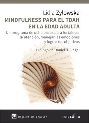 MINDFULNESS PARA EL TDAH EN LA EDAD ADULTA. UN PROGRAMA DE OCHO PASOS PARA FORTA | 9788433030245 | ZYLOWSKA, LIDIA | Galatea Llibres | Llibreria online de Reus, Tarragona | Comprar llibres en català i castellà online