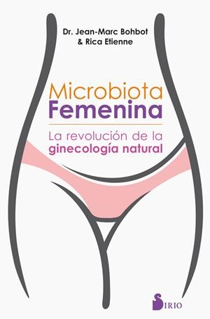 MICROBIOTA FEMENINA | 9788417399467 | BOHBOT, DR. JEAN MARC/ÉTIENNE, RICA | Galatea Llibres | Librería online de Reus, Tarragona | Comprar libros en catalán y castellano online