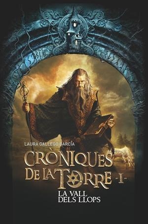 LA VALL DELS LLOPS. CRONIQUES DE LA TORRE 1 | 9788466145770 | GALLEGO, LAURA | Galatea Llibres | Librería online de Reus, Tarragona | Comprar libros en catalán y castellano online