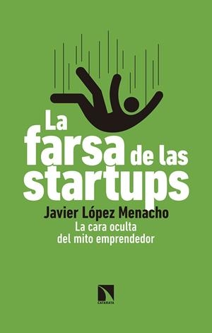 LA FARSA DE LAS STARTUPS | 9788490976265 | LÓPEZ MENACHO, JAVIER | Galatea Llibres | Llibreria online de Reus, Tarragona | Comprar llibres en català i castellà online