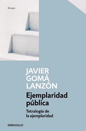 EJEMPLARIDAD PÚBLICA (TETRALOGÍA DE LA EJEMPLARIDAD) | 9788466346290 | GOMÁ LANZÓN, JAVIER | Galatea Llibres | Llibreria online de Reus, Tarragona | Comprar llibres en català i castellà online