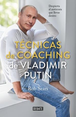 TÉCNICAS DE COACHING DE VLADIMIR PUTIN | 9788499929040 | SEARS, ROBERT | Galatea Llibres | Librería online de Reus, Tarragona | Comprar libros en catalán y castellano online