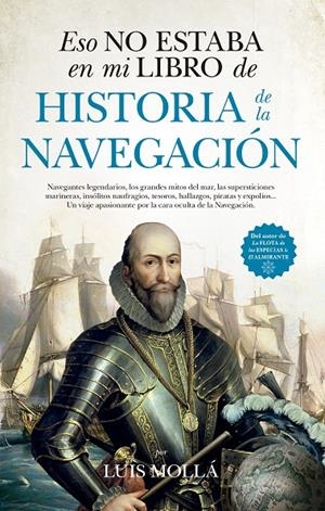ESO NO ESTABA EN MI LIBRO DE HISTORIA DE LA NAVEGACIÓN | 9788417418748 | MOLLÁ, LUIS | Galatea Llibres | Llibreria online de Reus, Tarragona | Comprar llibres en català i castellà online