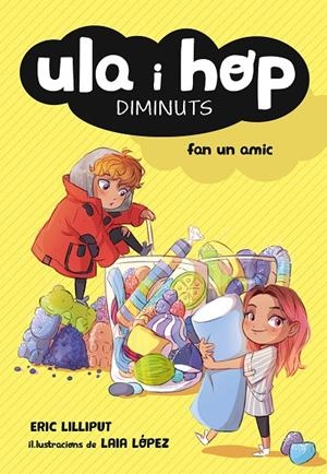 ULA I HOP FAN UN AMIC (ULA I HOP, 1) | 9788420433967 | ERIC LILLIPUT/LÓPEZ, LAIA | Galatea Llibres | Llibreria online de Reus, Tarragona | Comprar llibres en català i castellà online