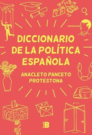 DICCIONARIO DE LA POLÍTICA ESPAÑOLA | 9788417001629 | ANACLETO PANCETO / PROTESTONA | Galatea Llibres | Llibreria online de Reus, Tarragona | Comprar llibres en català i castellà online