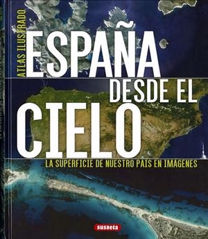 ESPAÑA DESDE EL CIELO. ATLAS ILUSTRADO | 9788467766110 | GEEL, HANS | Galatea Llibres | Librería online de Reus, Tarragona | Comprar libros en catalán y castellano online
