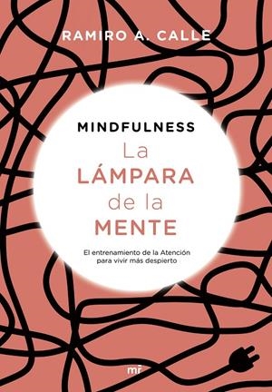 MINDFULNESS. LA LÁMPARA DE LA MENTE | 9788427045347 | CALLE, RAMIRO | Galatea Llibres | Llibreria online de Reus, Tarragona | Comprar llibres en català i castellà online