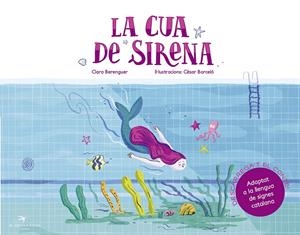 LA CUA DE SIRENA | 9788417000936 | BERENGUER REVERT, CLARA/BARCELÓ FRANCÉS, CÈSAR | Galatea Llibres | Librería online de Reus, Tarragona | Comprar libros en catalán y castellano online